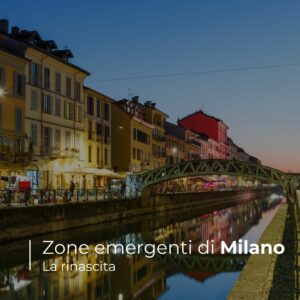Le zone emergenti di Milano la rinascita